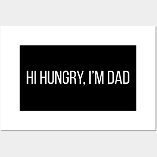 Hi Hungry, I'm Dad Posters and Art